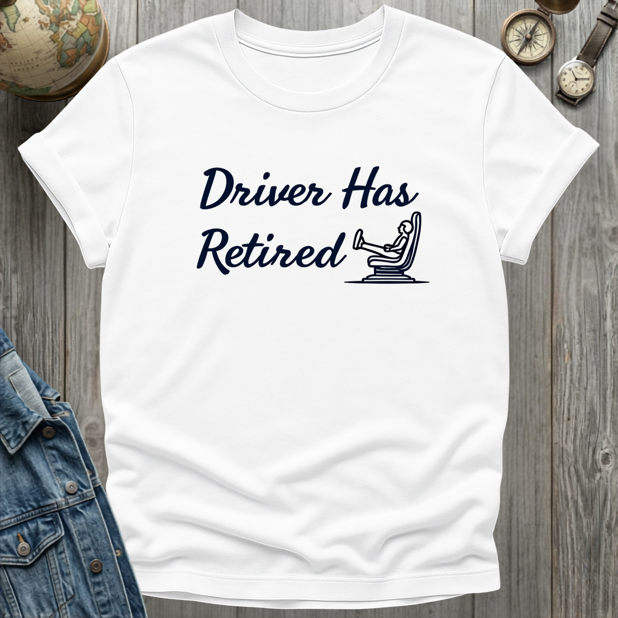 Driver Has Retired T-Shirt