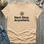 Next Stop Anywhere T-Shirt