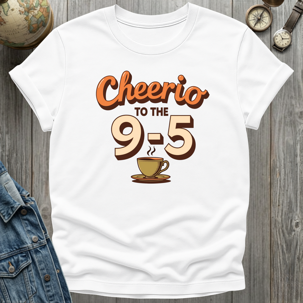 Cheerio 9-5 T-Shirt