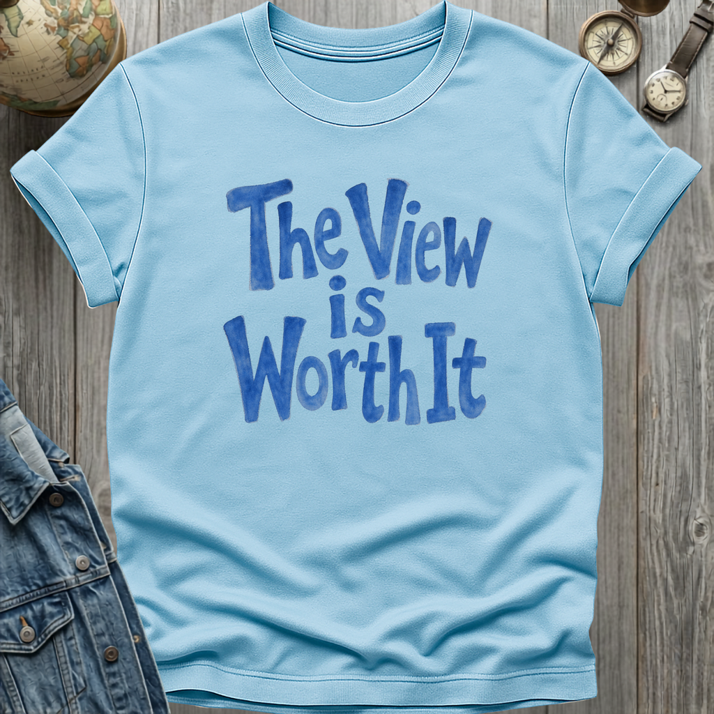 View is Worth It T-Shirt