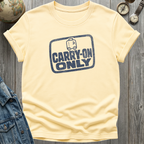 Carry-On Only T-Shirt