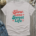 Slow Lane Sweet Life T-Shirt