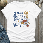 Be in a Hurry T-Shirt
