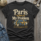 Paris Problem T-Shirt