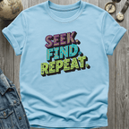 Seek Find Repeat T-Shirt