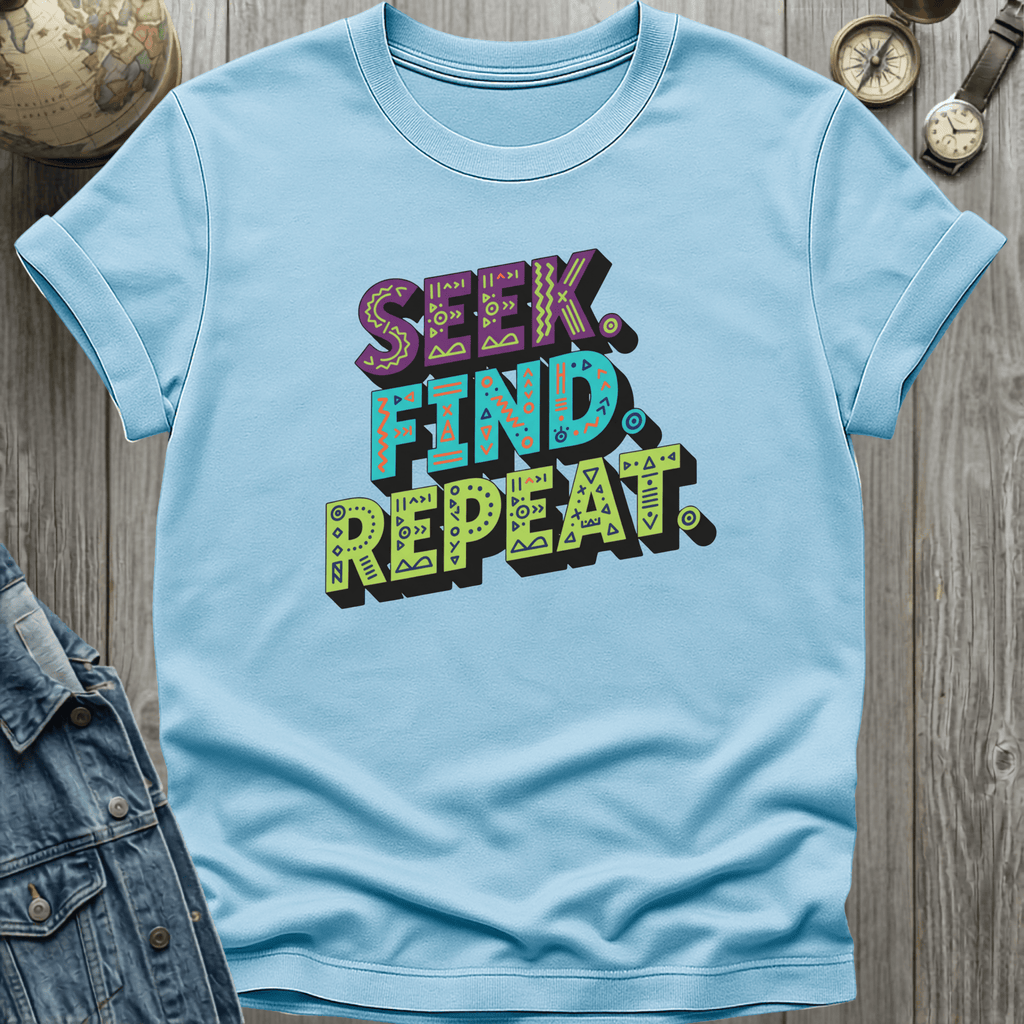 Seek Find Repeat T-Shirt