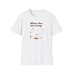 Where Are We Going T-Shirt