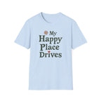 My Happy Place Drives T-Shirt