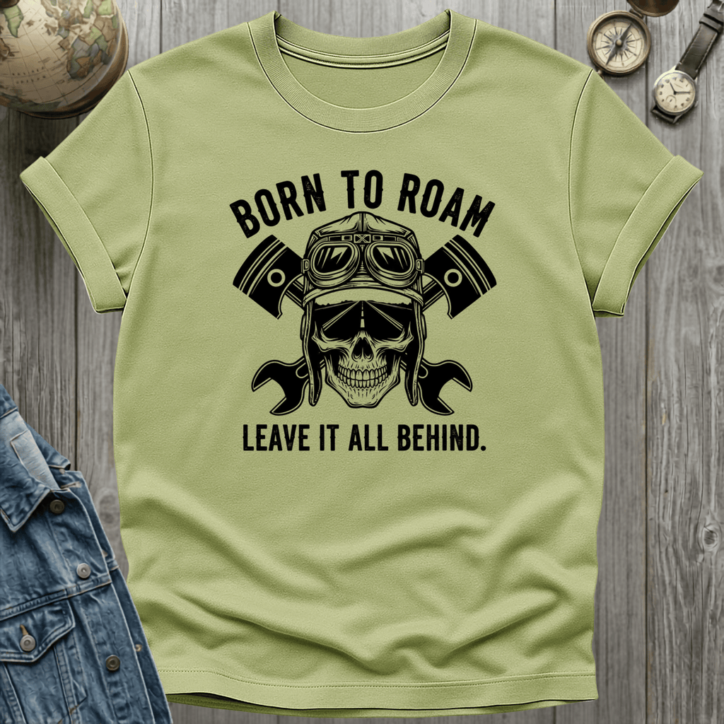 Born to Roam Leave it T-Shirt