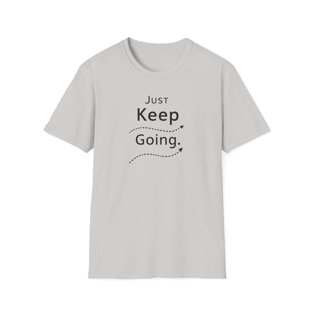 Just Keep Going T-Shirt