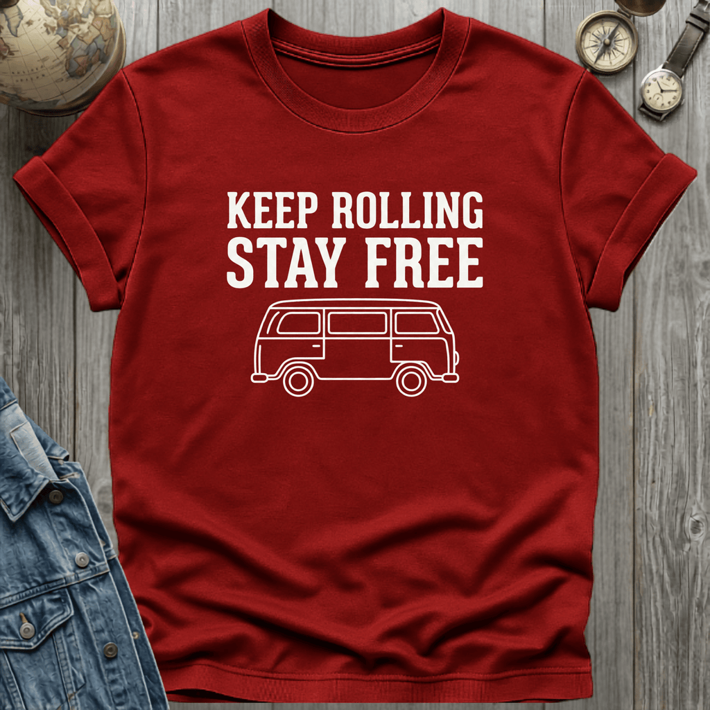 Keep Rolling Stay Free T-Shirt