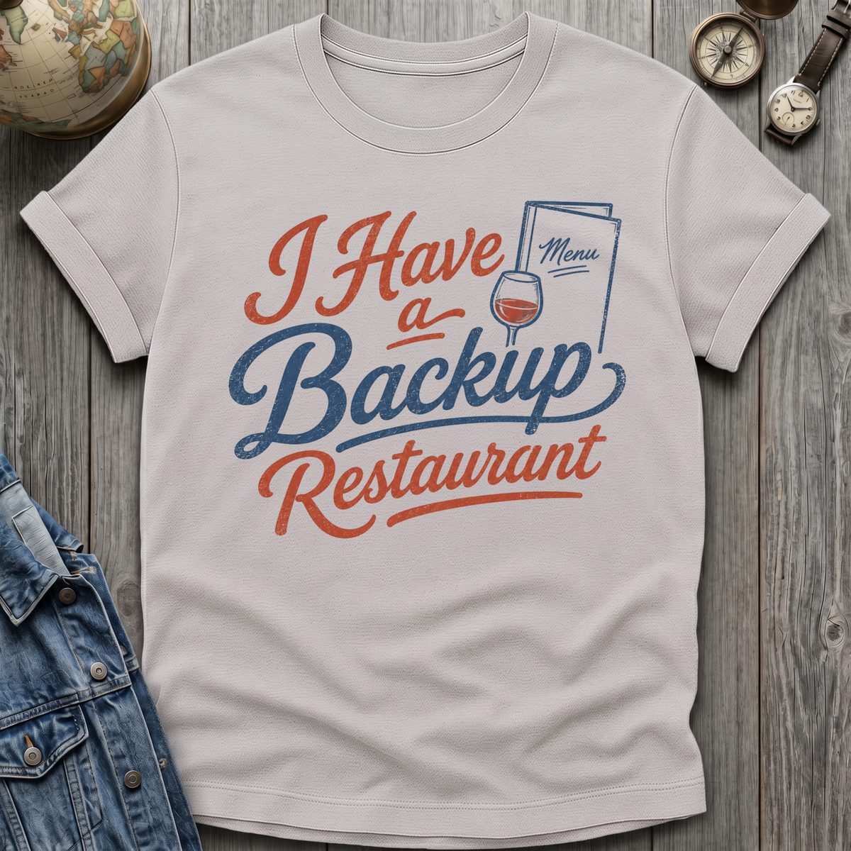 Have A Backup T-Shirt