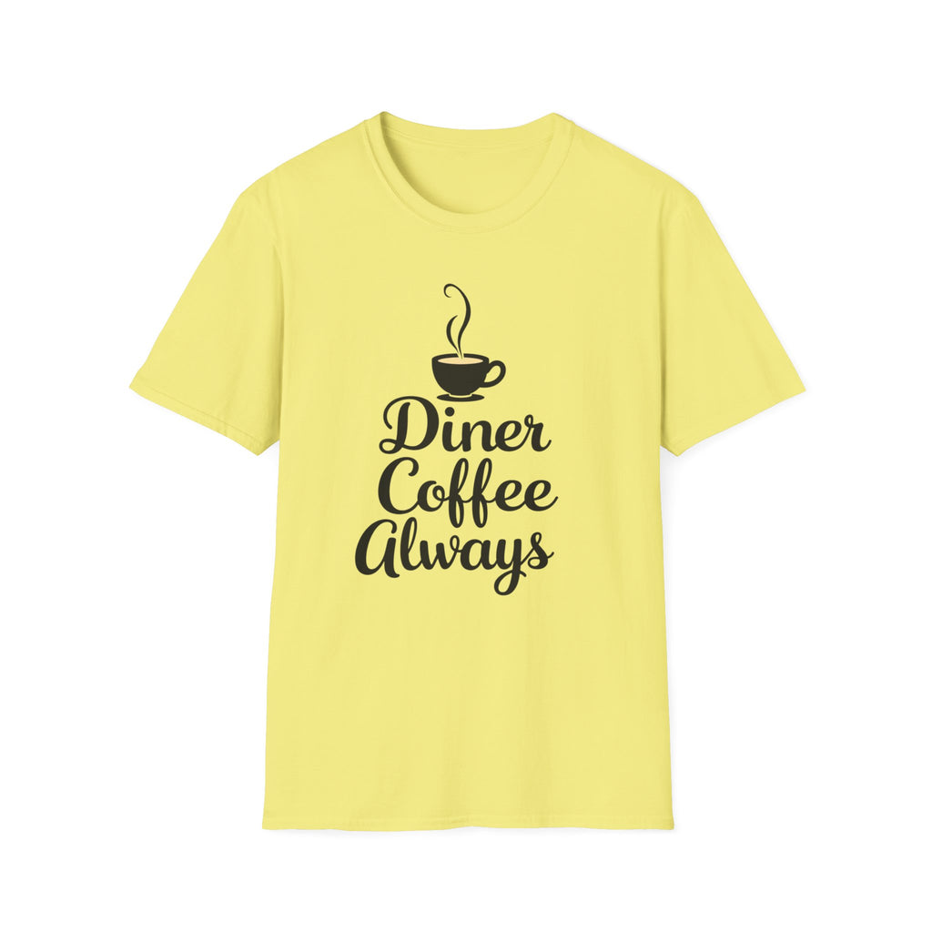 Diner Coffee Always T-Shirt
