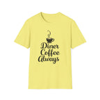 Diner Coffee Always T-Shirt
