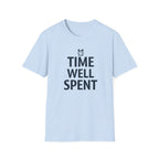 Time Well Spent T-Shirt