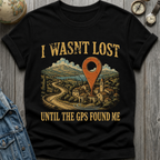 GPS Found Me T-Shirt