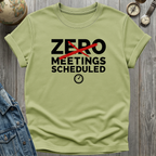 Zero Meetings Scheduled T-Shirt