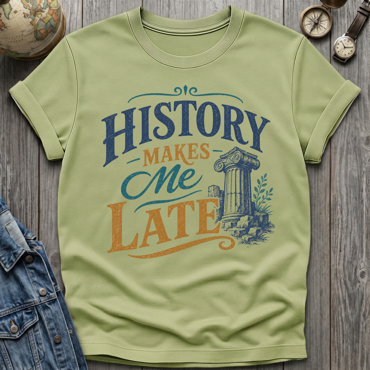 Makes Me Late T-Shirt