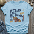 Retired From Rushing T-Shirt