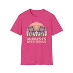 Moments Over Things T-Shirt