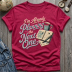 Planning Next One T-Shirt
