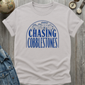 Chasing Cobblestones T-Shirt
