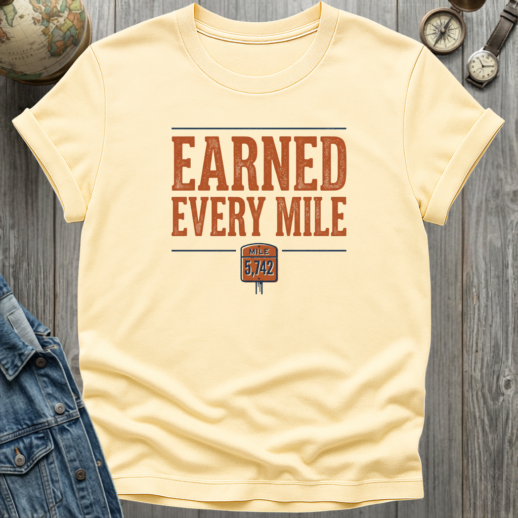 Earned Every Mile T-Shirt