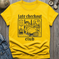 Late Checkout T-Shirt