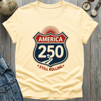 America 250 Still Rolling T-Shirt