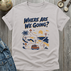 Where Are We Going T-Shirt