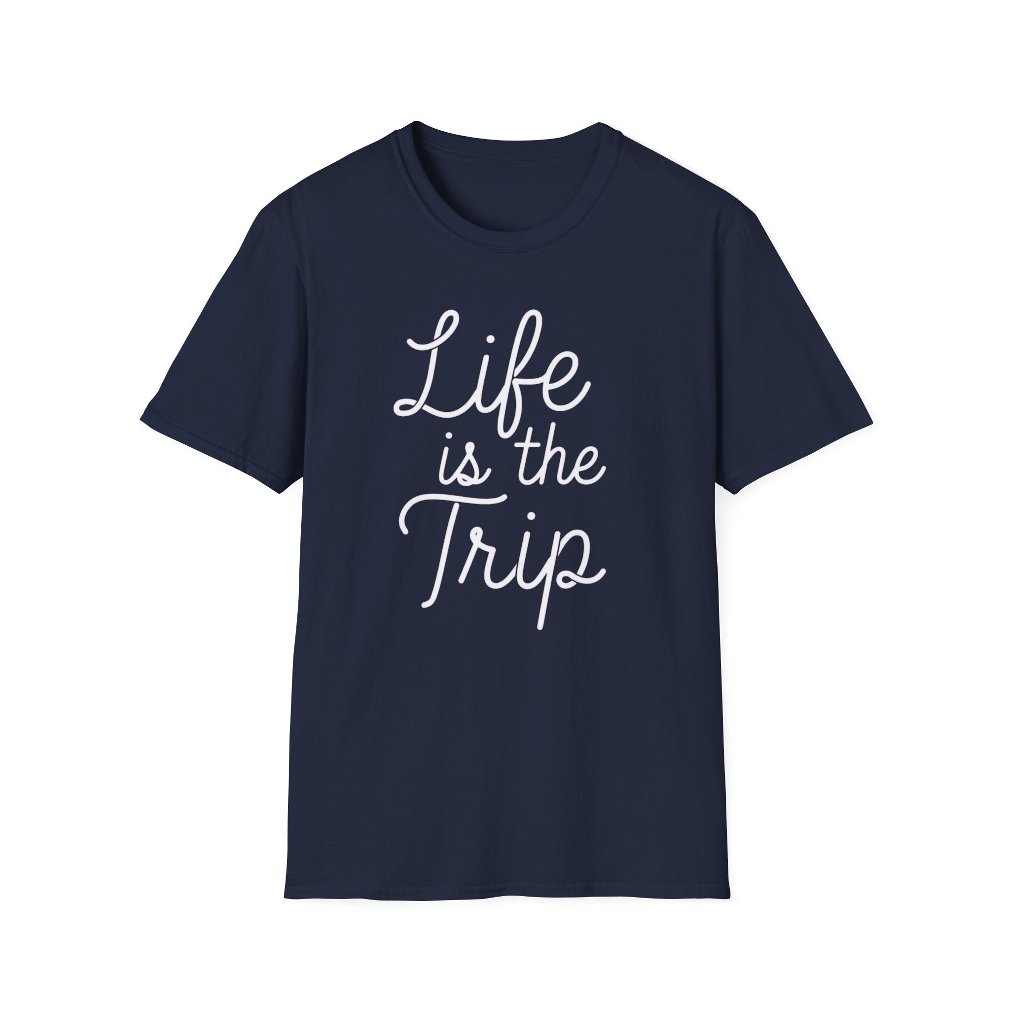 Life is the Trip T-Shirt