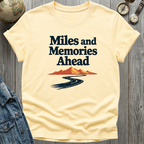 Miles and Memories Ahead T-Shirt