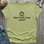 Next Rest Stop Soon? T-Shirt