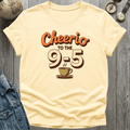 Cheerio 9-5 T-Shirt