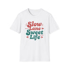 Slow Lane Sweet Life T-Shirt
