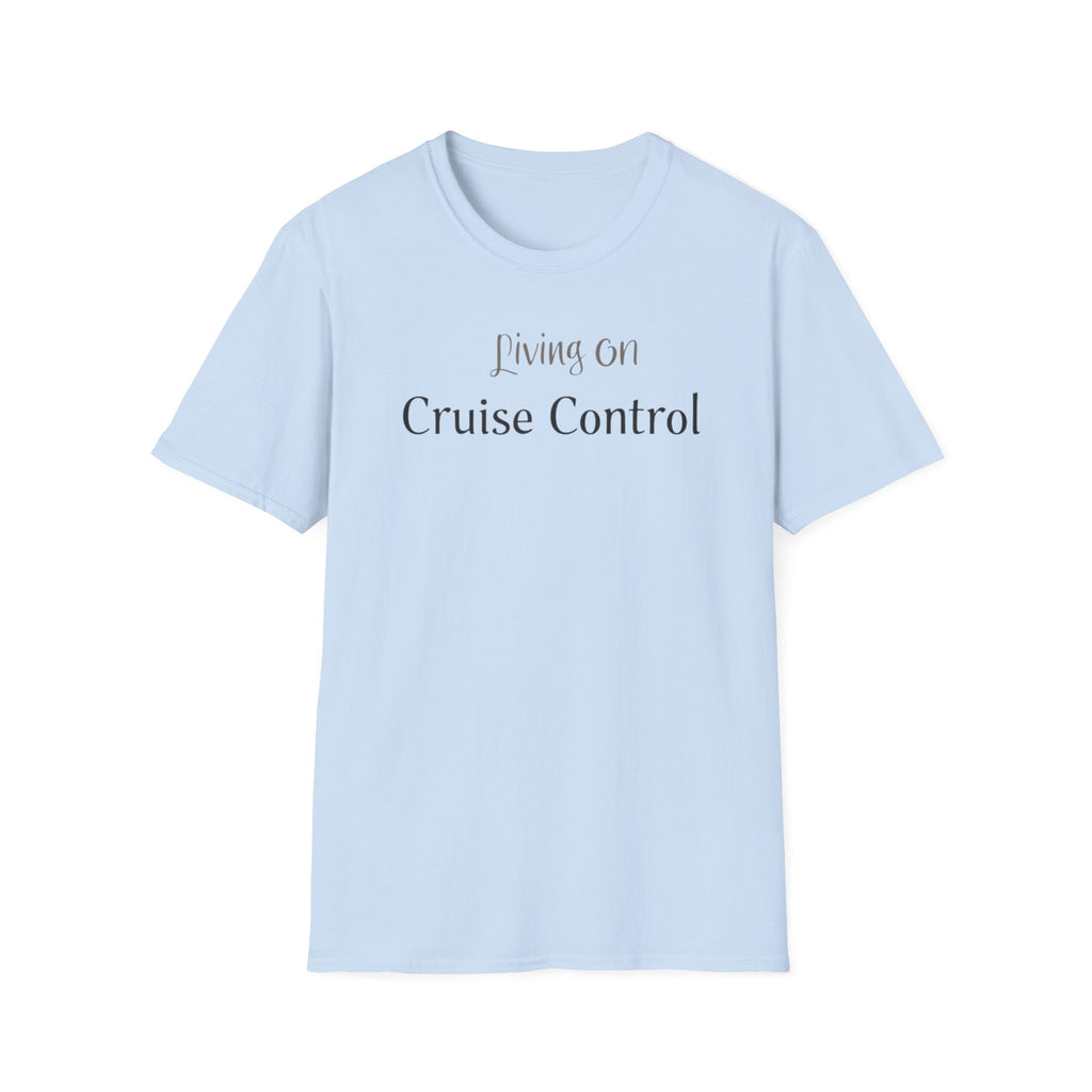 Living on Cruise Control T-Shirt