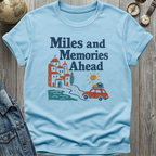 Miles and Memories Ahead T-Shirt