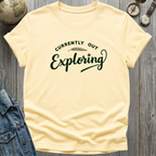 Currently Out Exploring T-Shirt