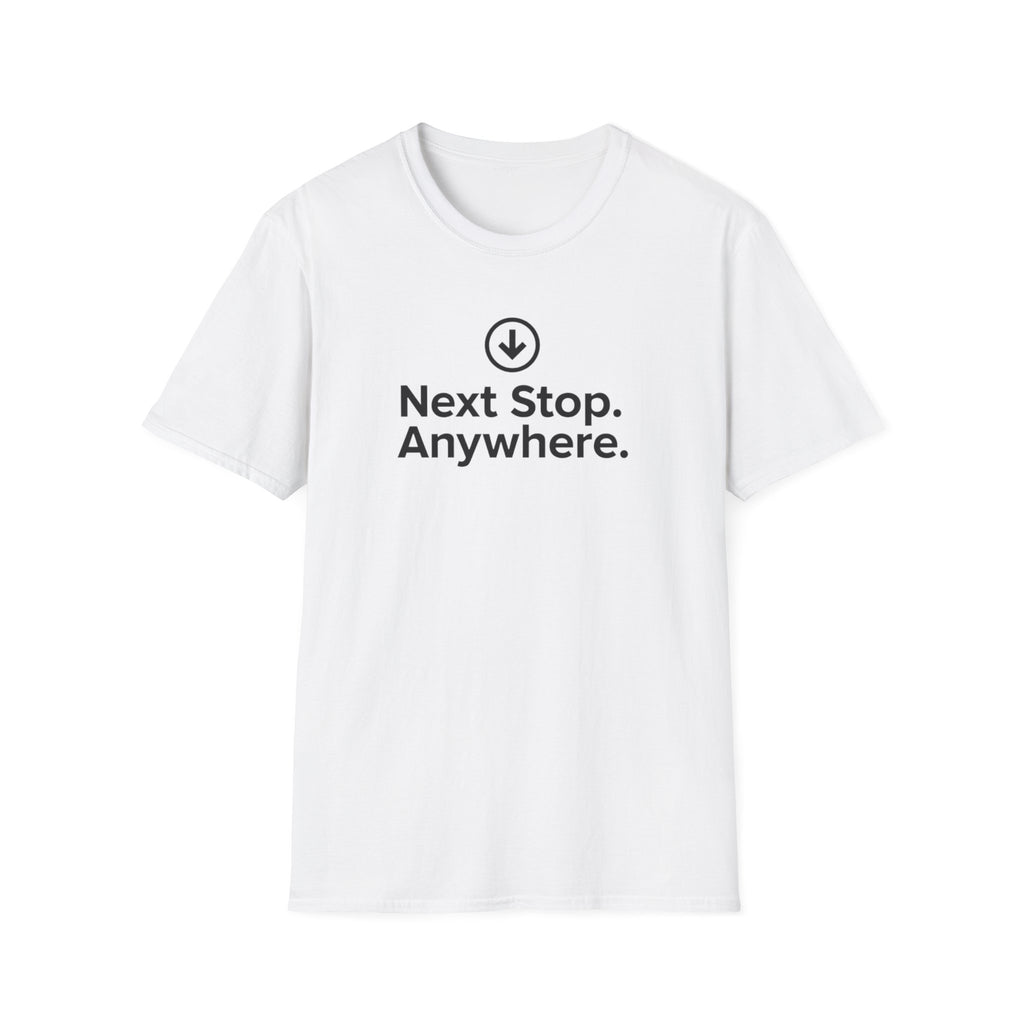 Next Stop. Anywhere. T-Shirt
