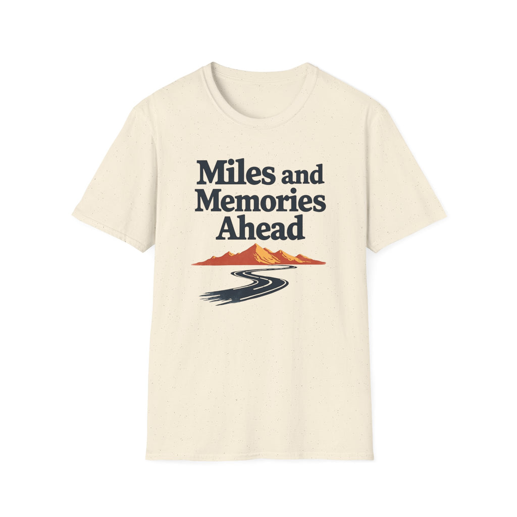 Miles and Memories Ahead T-Shirt