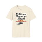 Miles and Memories Ahead T-Shirt