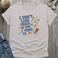 Time Fired It T-Shirt