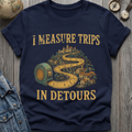Measure Trips T-Shirt