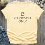 Carry-On Only T-Shirt