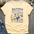 Retired in a Hurry T-Shirt