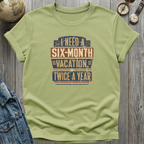 Six Month Vacation T-Shirt