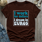 Work for Dollars T-Shirt