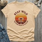 Stay Wild Road is Calling T-Shirt