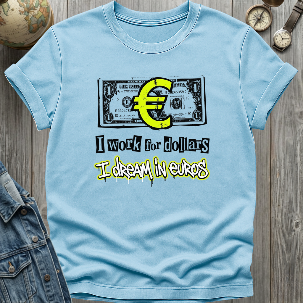 Work for Dollars T-Shirt