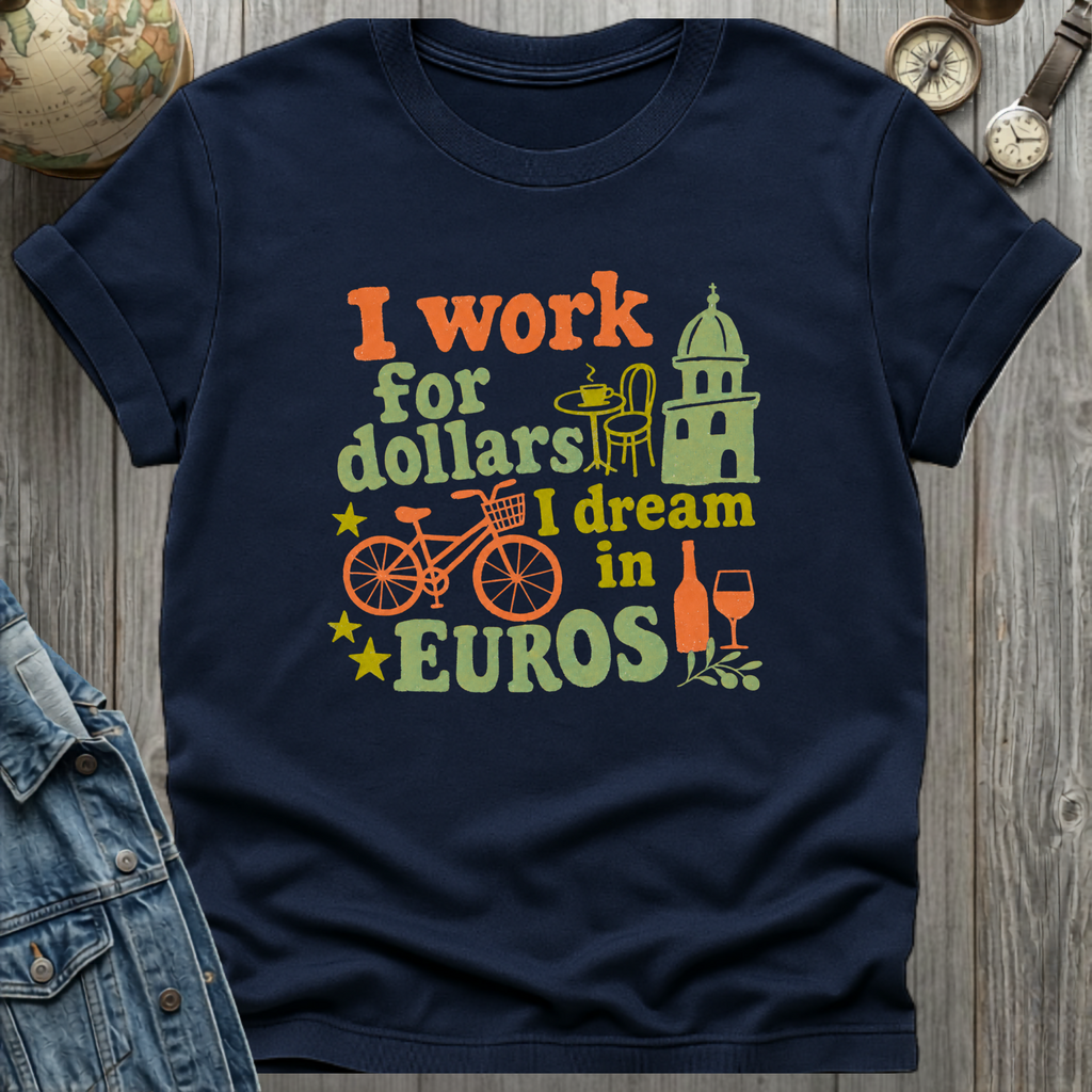Work for Dollars T-Shirt